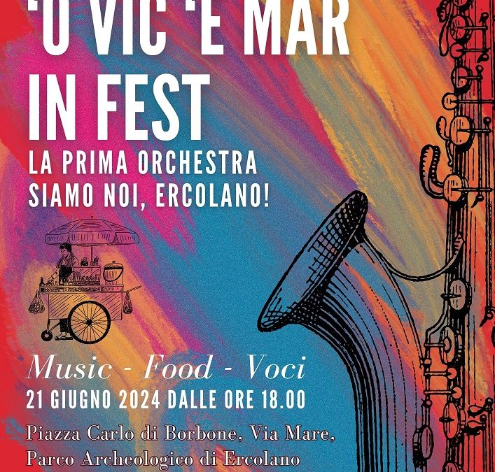 “  ’O Vic ’e Mar in Fest 2024 ”. La Festa della Musica ad Ercolano